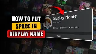 How to Put a Space in Your Roblox Display Name (2024)