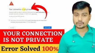 Your Connection is not Private Error solved in Mobile | Your Connection is not Private in Mobile