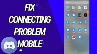 How To Fix And Solve Connecting Ptoblem Mobile On Discord App