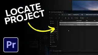 How to Locate Premiere Pro Project