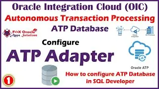 ATP : 1. How to create ATP connection in OIC | How to configure ATP Database in SQL Developer