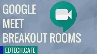 How to Use Breakout Rooms in Google Meet