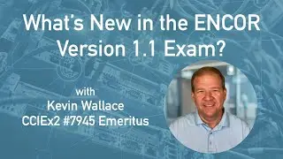 What's New in the ENCOR Version 1.1 Exam?