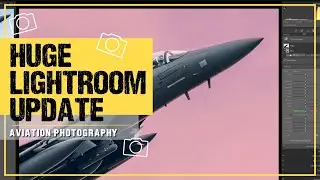 Lightroom Masking for Aviation Photos - MASSIVE Lightroom Update October 2021