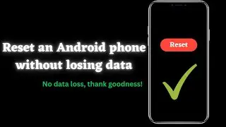 How to Reset Your Android Phone Without Losing Data (Easy Steps)