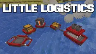 LITTLE LOGISTICS//ЛОДОЧНАЯ ЛОГИСТИКА//ОБЗОР МОДА НА МАЙНКРАФТ //ПОЛНЫЙ ГАЙД