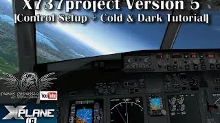 x737project Version 5 |Cold & Dark + Control Setup| X-plane 10