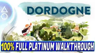 Dordogne 100% Full Platinum Walkthrough | Trophy & Achievement Guide - All Collectibles