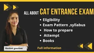 All about CAT ENTRANCE Exam | how to prepare |Age | Career Guidence With Roshni maam