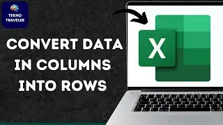 How To Convert Data in Columns into Rows in Excel Document