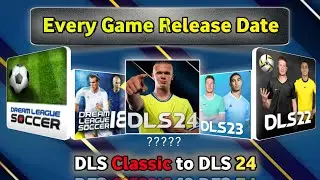 Every DLS Game Release Date [DLS Classic TO DLS 24]