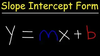 Slope Intercept Form Y=mx+b | Algebra