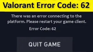 How To Fix Valorant - There Was An Error Connecting To The Platform. (Error Code - 62)