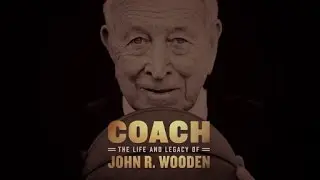 Coach: The Life and Legacy of John R. Wooden