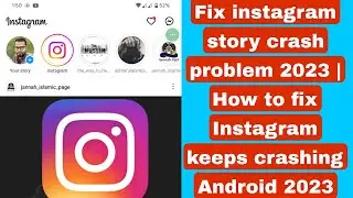 Fix instagram story crash problem 2023 | How to fix Instagram keeps crashing Android 2023