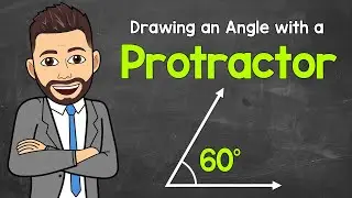 Drawing an Angle with a Protractor | 60° Angle | Math with Mr. J