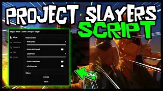 NEW | Best Project Slayers Script 🔥 Very OP Scripts