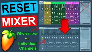 How to Reset the Mixer In FL Studio 20