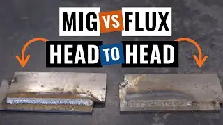 MIG vs Flux Core Welding: Head to Head Real World Testing!