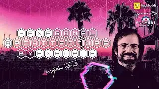Hexagonal Architecture by Example w/Adam Fanello | JavaScriptLA
