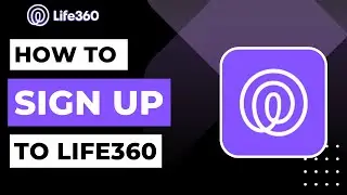 How To Sign Up to Life360 | 2023