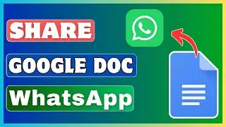 How To Share Google Docs On WhatsApp | Send Google Docs Link On WhatsApp