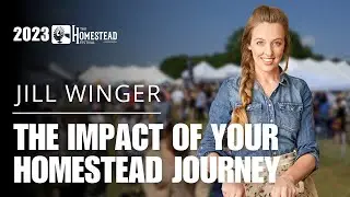 Jill Winger: Beyond the Barnyard - The True Impact of Your Homestead Journey (2023)