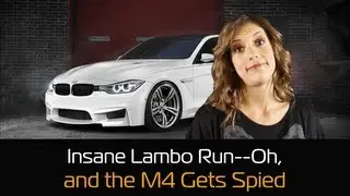 Insane Lambo Run--Oh, and the M4 Gets Spied