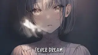 「Nightcore」→ Fever Dream ♪ (Jillian Rossi) LYRICS ✔︎