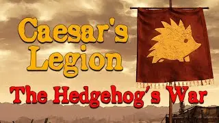 Caesar’s Legion : The Hedgehog’s War