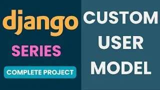Python Django Tutorials: Full-Featured Web APP EP3 - Django Custom User Models