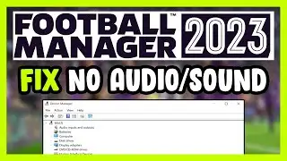 How to FIX Football Manager 2023 No Audio/Sound Not Working