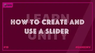 How to create and use a slider in your unity game