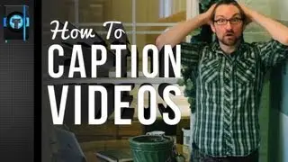 How to Caption YouTube Videos