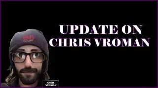 Update on Chris Vroman | MKay | 