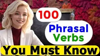 The 50 Important Phrasal Verbs in English Phrasal Verbs You MUST Know for Fluent English IELTS TOEFL