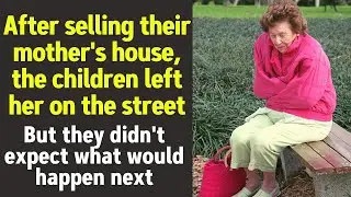 After selling their mother's house, the children left her on the street. But they didn't expect..