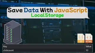 Save Data With JavaScript Using LocalStorage - Basics