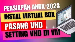PERSIAPAN ANBK 2023 PASANG VM,  VHD,  DAN SETTING VM,  HINGGA PATCHING .
