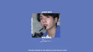 zayn - wRoNg (audio edit.)
