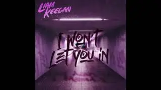 Liam Keegan ft Maddy Carty - I Won't Let You In (Official Audio)