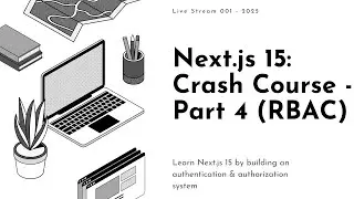 Live Stream 004 - Next.js 15 Crash Course - Part 4