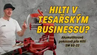 Hilti v tesařskym businessu? Akumulátorová pokosová pila Hilti SM 60-22 #Recenze