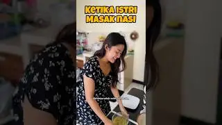 KETIKA ISTRI MASAK NASI, EH ENDINGNYA.. 😭