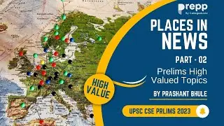 Important Places in news Part - 2 for UPSC prelims 2023 | Geography | 