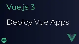 Vue JS 3 Tutorial - 66 - Deploying Vue Applications