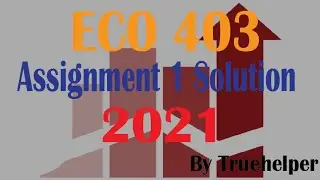 ECO 403 - Assignment # 1 Solution 2021 || Virtual university of Pakistan