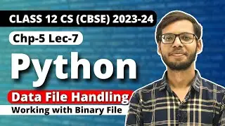 File handling in Python | Working with binary files | Class 12 Python | Class 12 Computer Science