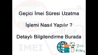Kapanmış olan imei süresi uzatma işlemi nasıl yapılır ? Detaylar Burada