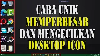 Cara Unik Merubah Desktop Icon Menjadi Lebih Besar dan Lebih Kecil